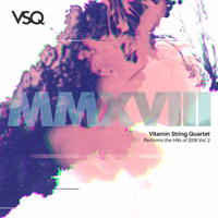 Vitamin String Quartet - Vitamin String Quartet Performs The Hits Of 2018, Vol. 2