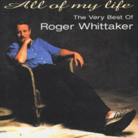 Roger Whittaker - All Of My Life (The Very Best Of)