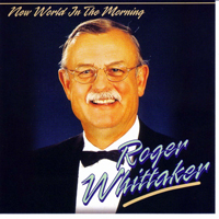 Roger Whittaker - New World in the Morning (Remastered 1998)
