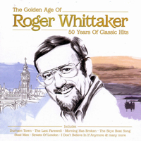 Roger Whittaker - The Golden Age of Roger Whittaker: 50 Years of Classic Hits
