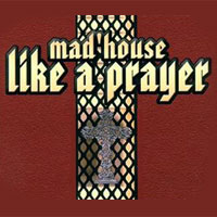 Mad'house - Like A Prayer (Maxi CD)