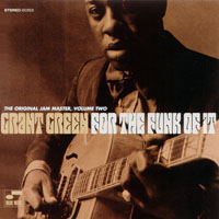 Grant Green - The Original Jam Master, Vol. 2 For The Funk Of It
