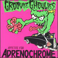 Groovie Ghoulies - Appetite For Adrenochrome (Reissue)
