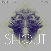 Halo Effect (ITA) - Shout Remixed 3