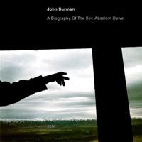 John Surman - A Biography Of The Rev. Absalom Dawe