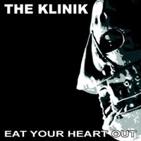 Klinik - Eat Your Heart Out