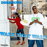 Dorrough - Walk That Walk (Promo Single)