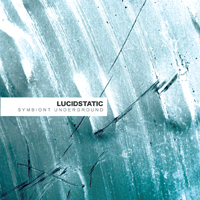 Lucidstatic - Symbiont Underground (CD 2)