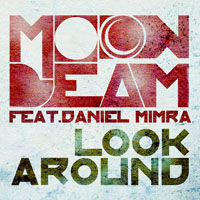 Moonbeam - Moonbeam feat. Daniel Mimra - Look Around (Remixes)