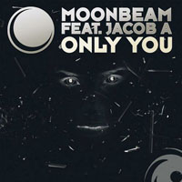 Moonbeam - Moonbeam feat. Jacob A - Only You (EP)