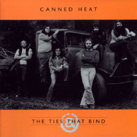 Canned Heat - The Ties That Bind