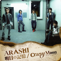Arashi - Ashita No Kioku & Crazy Moon (Kimi Wa Muteki) (Single)