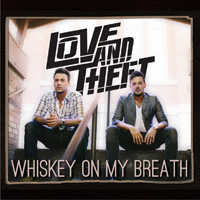 Love And Theft - Whiskey on My Breath