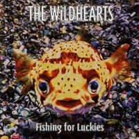 Wildhearts - Fishing for Luckies