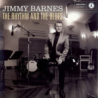 Jimmy Barnes - The Rhythm And The Blues (Limited Edition)