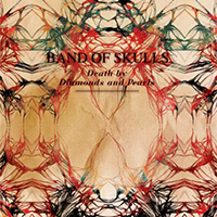 Band Of Skulls - Death By Diamonds And Pearls (Limited Edition, 7