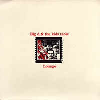 Big D and The Kids Table - Split with Lounge (EP)