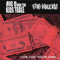 Big D and The Kids Table - Look What You've Done (Split with Five Knuckle, EP)