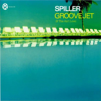 Spiller - Groovejet (If This Ain't Love) (Maxi-Single) (Split)