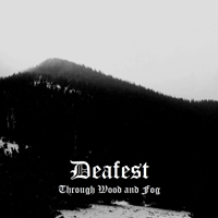 Deafest - Through Wood And Fog