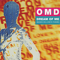 OMD - Dream Of Me (Based On Love's Theme) (Single)