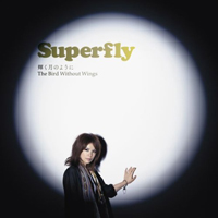 Superfly (JPN) - Kagayaku Tsuki No You Ni / The Bird Without Wings