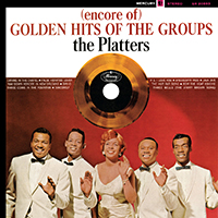 Platters - (Encore Of) Golden Hits Of The Groups
