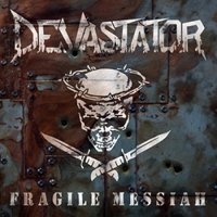 Devastator (CAN) - Fragile Messiah