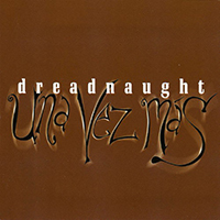 Dreadnaught - Una Vez Mas