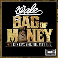Wale - Bag Of Money (Feat. Rick Ross, Meek Mill & T-Pain) (Single)