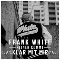 Frank White - Keiner Kommt Klar Mit Mir (Premium Edition) (CD 1)