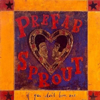 Prefab Sprout - If You Don't Love Me (CD 1)