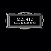 Mz.412 - Burning The Temple Of God (Remastered 2010)