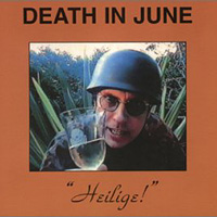 Death In June - Heilige!