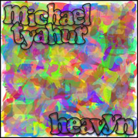 Michael Tyahur - Heavyn