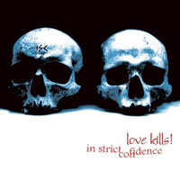 In Strict Confidence - Love Kills! (2002 Reissue)
