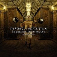 In Strict Confidence - La Parade Monstrueuse: Collected Works (2016 Edition)