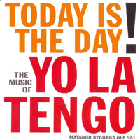 Yo La Tengo - Today Is The Day (Maxi-Single)