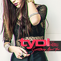 TyDi - Something About You (feat. Kerli) (Single)