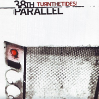 38th Parallel - Turn the Tides