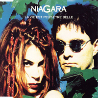 Niagara (FRA) - La Vie Est Peut-Etre Belle (Single)