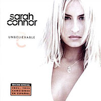 Sarah Connor - Unbelievable