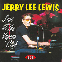 Jerry Lee Lewis - Live At The Vapors Club