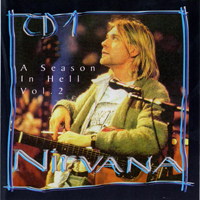 Nirvana (USA) - A Season In Hell, Part 2 (CD 1: Le Zenith, Paris, February 14, 1994)