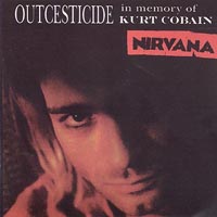 Nirvana (USA) - Outcesticide - In Memory of Kurt Cobain