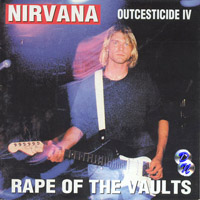 Nirvana (USA) - Outcesticide IV - Rape of the Vaults