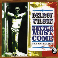 Delroy Wilson - Better Must Come (The Anthology) [CD 1]