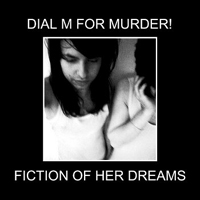 Dial M For Murder! - Fiction Of Her Dreams