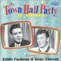 Eddie Cochran - Town Hall Party: Eddie Cochran and Gene Vincent (Split)