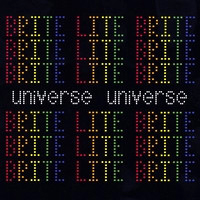 Brite Lite Brite - Universe Universe